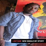 I-Octane new single My Story MARCH 2012