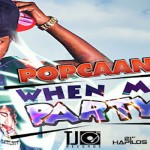Popcaan when mi party TJ Records EP