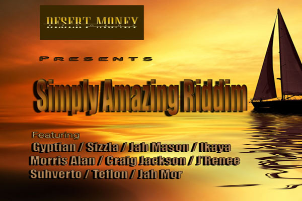 DOWNLOAD Simply Amazing Riddim DESERT MONEY RECORDS JUNE 2013