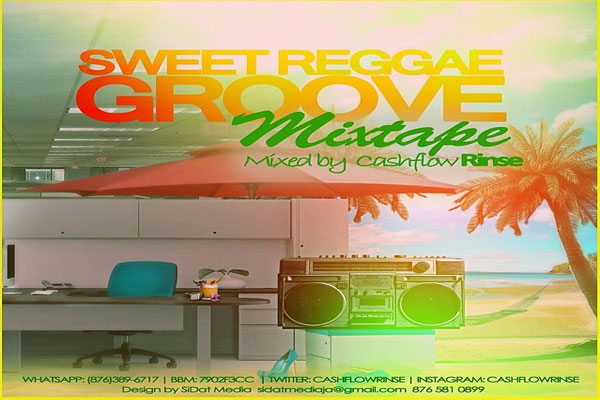DOWNLOAD SWEET REGGAE GROOVE MIXTAPE DJ CASH FLOW RINSE