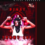 Dj Gat Tommy Lee Sparta Freedom Dancehall Mix june 2018