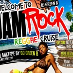 Dj Green B Welcome To Jamrock Reggae Cruise Mix