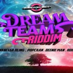 Dream-Team-RIiddim-popcaan-beenie-man-vanessa--bling-rdx-dancehall-reggae-music-2017-download