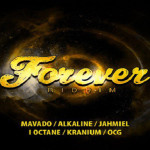Forever Riddim alkaline mavado ioctane jahmiel march 2017