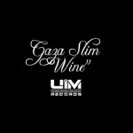 GAZA SLIM WINE OFFICIAL MUSIC VIDEO UIM RECORDS MARCH 2013