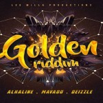 GOLDEN-RIDDIM-mix-alkaline-mavado-milla-records