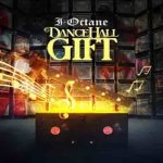I-Octane new reggae dancehall album dancehall gift 2023