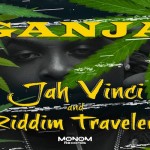 Jah Vinci and Riddim Traveler Ganja monom Records 2020