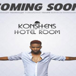 Konshens Hotel Room upcoming album teaserr may 2014