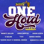 One Hold Riddim Bounty Killer, Chris Martin, D major, Queen Ifrica, Size 8 Records 2022