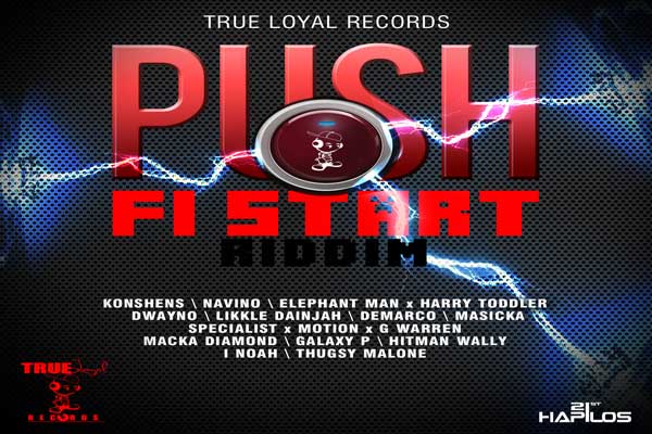 Push Fi Start Riddim-True Loyal Records-Oct 2012