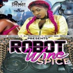 SPICE-ROBOT-WINE-dancehall-hit-summer-2017