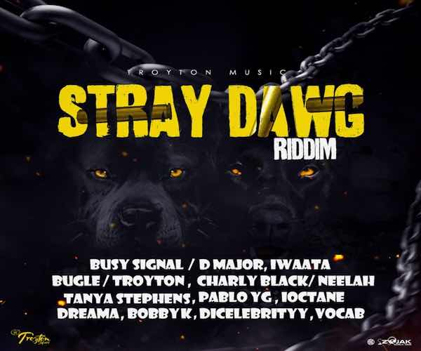 Stray Dawg Riddim Mix Troyton Music 2023