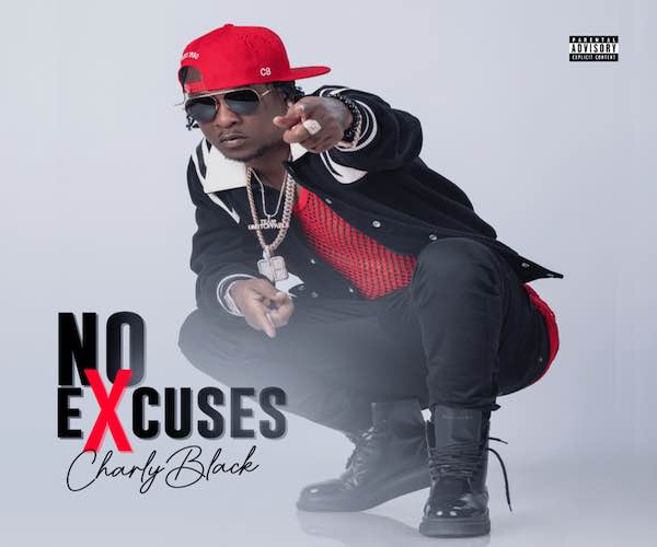 Stream Charly Black No Excuses Dancehall Album 2023