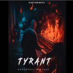 Stream Dj Dotcom Tyrant Dancehall Mixtape 2023
