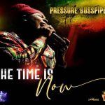 Stream Pressure Buss Pipe The Time Is Now Reggae Album 2022