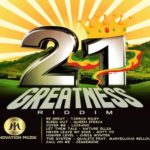 THE 21 GREATNESS RIDDIM INNOVATION MUZIK REGGAE MUSIC 2022