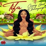 Tifa Curry Goat And Champagne dancehall album 2018