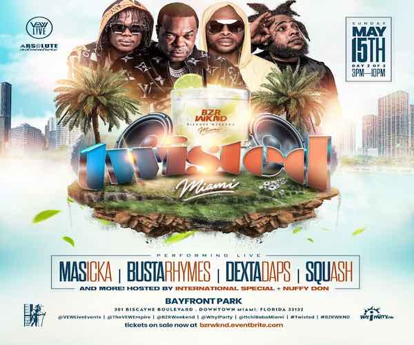 Twisted Busta Rhymes Masicka Squash DextaDaps live in miami may 15th 2022 bayfront park