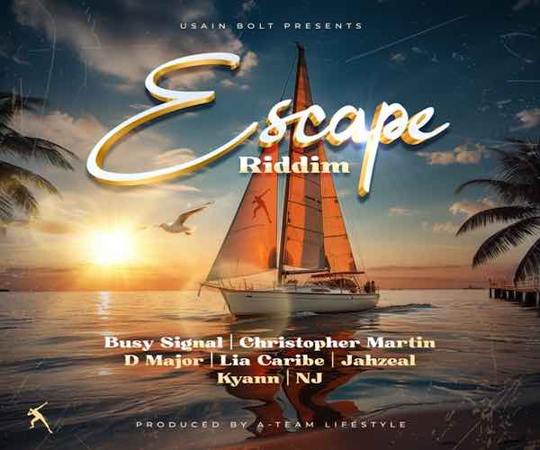 Usain Bolt Present Escape Riddim Busy signal, Chris Martin, Lia Caribe, D Major 2024