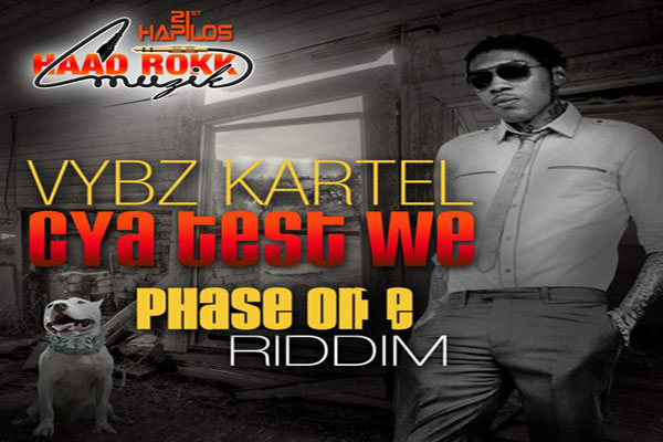 VYBZ-KARTEL-CYA-TEST-WE PHASE ONE RIDDIM HAAD ROCK PROD AUGUST 2014
