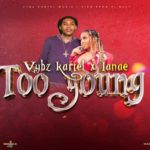 VYBZ KARTEL LANAE TOO YOUNG VYBZ KARTEL MUZIK AIKO PON DI BEAT 2022