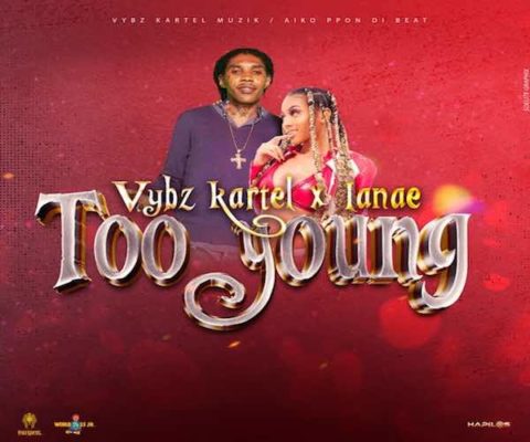 VYBZ KARTEL LANAE TOO YOUNG VYBZ KARTEL MUZIK AIKO PON DI BEAT 2022