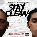 Valiant Vybz Kartel Stay Clean Shabdon Records: Young General Records : Diplomat Records