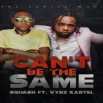 Vybz-Kartel ft Squash can't be the same new music 2019