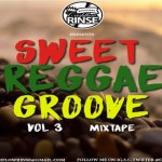 dj cashflow rinse sweet reggae groove mixtape 2018