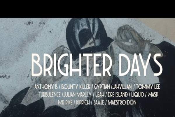 brighter days music video tommy leee julian marley bounty killer kiprich gyptian 2021