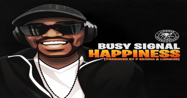 busy signal happiness p skinna lion dub 2021