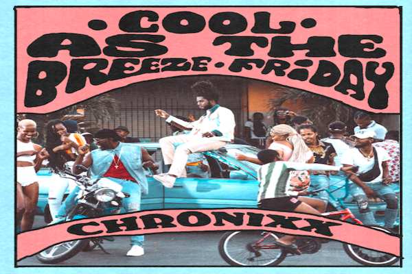 chronixx cool as the breeze friday new song
