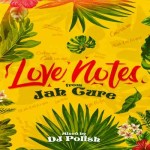 dj polish jah cure love notes mixtape best reggae songs 2020