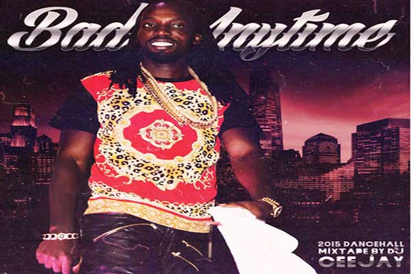 dj cee jay bad any time dancehall mixtape april 2015 download