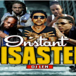 dj len instant disaster dancehall free mixtape dec 2016