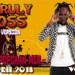 download Dj Gat Popcaan Unruly Boss Vol 6 Dancehall mix 2018