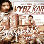 download vybz kartel BUSINES SREMIX-will chin black chiney remix nov 2013