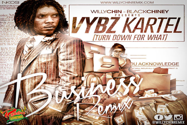 download vybz kartel BUSINES SREMIX-will chin black chiney remix nov 2013
