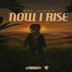 dre island now i rise reggae album 2020