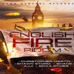 english fire riddim mix chris martin shawn storm sikka rymes shane o 2020