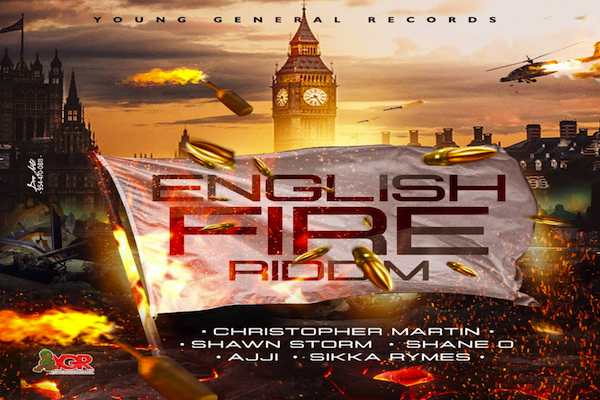 english fire riddim mix chris martin shawn storm sikka rymes shane o 2020