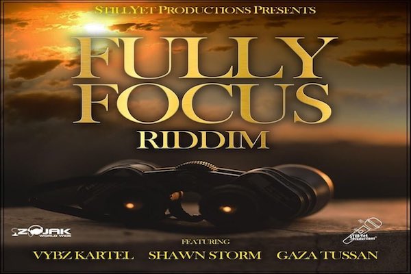 fully focus riddim mix vybz kartel, shawn storm, gaza tussan 2021