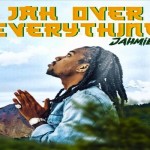 jah over everything jahmiel 2020