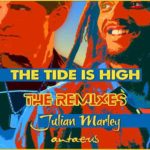 julian marley the tide is high the remixes Ep 2022