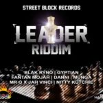 leader riddim blak ryno, gyptian, munga, jah vinci, fantan mojah,nitty kutchie street block records 2022