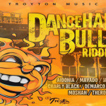 listen to Dancehall Bully Riddim troyton music august 2016
