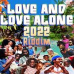 love & love alone Riddim 2022 Mix Busy Signal, I-Octane, Pressure Busspipe, D-Major, Ginjah