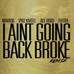 mavado vybz kartel ace hood future i aint going back broke remix full song