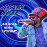mikal rose jah love me more everyday reggae song 2022 cover art
